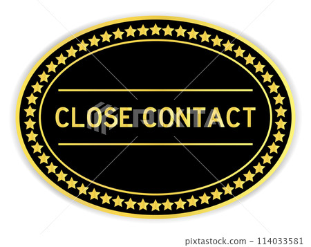 Gold and black color oval label sticker with word close contact on white background 114033581