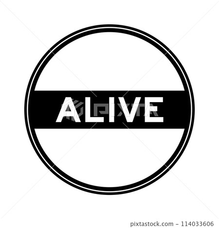 Black color round seal sticker in word alive on white background Black color round seal sticker in word alive on white background 114033606