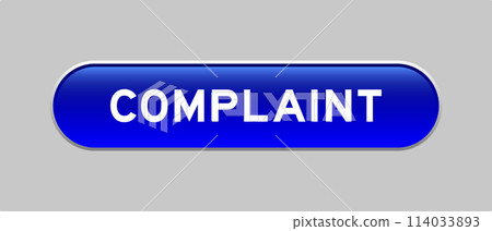 Blue color capsule shape button with word complaint on gray background Blue color capsule shape button with word complaint on gray background 114033893