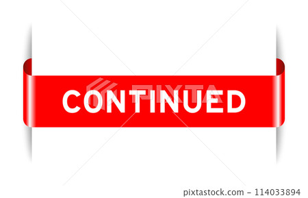Red color inserted label banner with word continued on white background Red color inserted label banner with word continued on white background 114033894