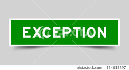 Sticker label with word exception in green color on gray background Sticker label with word exception in green color on gray background 114033897