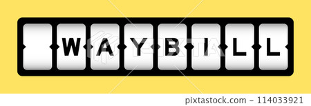 Black color in word waybill on slot banner with yellow color background Black color in word waybill on slot banner with yellow color background 114033921
