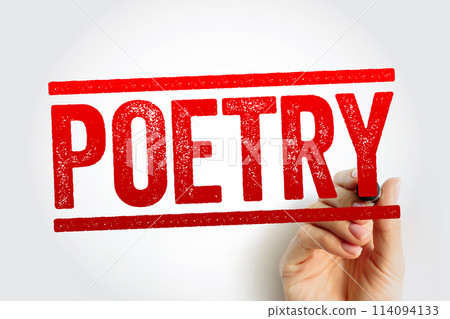 Poetry - literature that evokes a concentrated imaginative awareness of experience through language chosen and arranged for its meaning, sound, and rhythm, text stamp concept background Poetry - literature that evokes a concentrated imaginative awareness of experience through language chosen and arranged for its meaning, sound, and rhythm, text stamp concept background 114094133