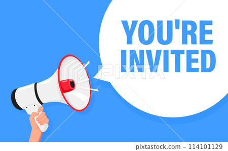 You are invited. Hand hold megaphone speaker for announce. Attention please. Shouting people, advertisement speech symbol You are invited. Hand hold megaphone speaker for announce. Attention please. Shouting people, advertisement speech symbol 114101129