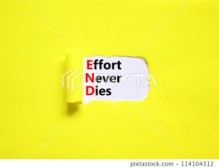 END effort never dies symbol. Concept words END effort never dies on beautiful white paper. Beautiful yellow paper background. Business END effort never dies concept. Copy space. 114104312