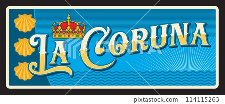 La Coruna municipality in Spain, Spanish territory. Vector travel plate, vintage tin sign, retro vacation postcard or journey signboard. Plaque with coat of arms symbolism and details 114115263