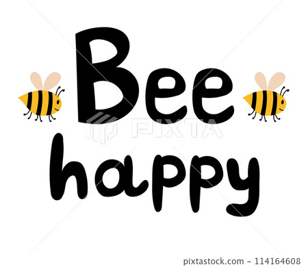 Lettering for beekeeping industry. Bee Happy. Funny bumblebee. Vector illustration. Lettering for beekeeping industry. Bee Happy. Funny bumblebee. Vector illustration. 114164608