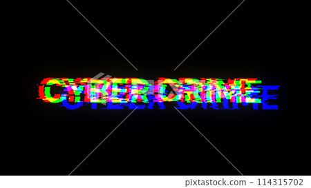 3D rendering cyber crime text with screen effects of technological glitches 114315702