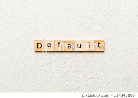 default word written on wood block. default text on table, concept 114343896