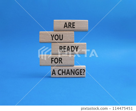 Change symbol. Wooden blocks with words Are you ready for a new change. Beautiful blue background. Business and change concept. Copy space. 114475451