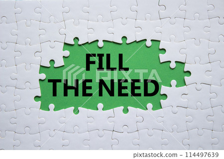 Fill the need symbol. Concept word Fill the need on white puzzle. Beautiful green background. Business and Fill the need concept. Copy space Fill the need symbol. Concept word Fill the need on white puzzle. Beautiful green background. Business and Fill the need concept. Copy space 114497639