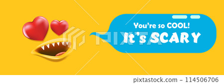 you are so cool it's scary slogan and quote with funny cute monster and text. Valentines day banner with cute monster 114506706