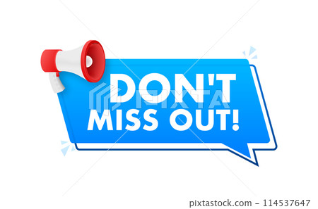 Dont miss out text with Megaphone label. Megaphone in hand promotion banner. Marketing and advertising. 114537647