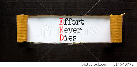 END effort never dies symbol. Concept words END effort never dies on beautiful white paper. Beautiful black paper background. Business END effort never dies concept. Copy space. 114549772