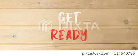 Get ready symbol. Concept words Get ready on beautiful wooden wall. Beautiful wooden wall background. Business, support, motivation and get ready concept. Copy space. 114549789