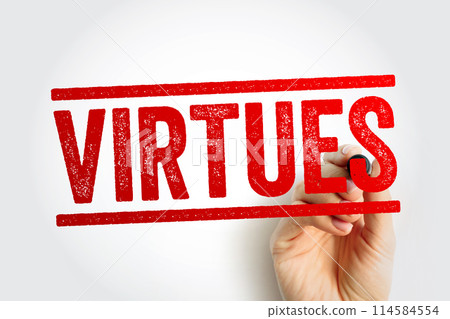 Virtues - moral excellence, trait or quality that is deemed to be morally good, text concept stamp Virtues - moral excellence, trait or quality that is deemed to be morally good, text concept stamp 114584554