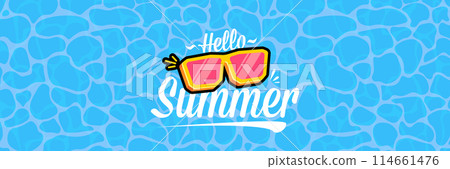 Super Hello summer vector banner with text and retro yellow sunglasses isolated on blue water background. Hello summer poster design template with cartoon sunglasses, beach, water pool , summer vibe Super Hello summer vector banner with text and retro yellow sunglasses isolated on blue water background. Hello summer poster design template with cartoon sunglasses, beach, water pool , summer vibe 114661476