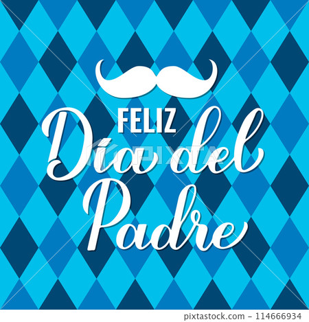Happy Fathers Day in Spanish. Feliz dia del Padre calligraphy hand lettering on blue rhombus background. Vector template for typography poster, banner, greeting card, flyer, postcard, etc. 114666934