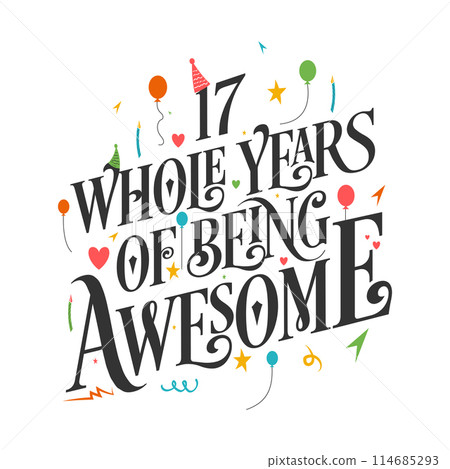 17 years Birthday And 17 years Wedding Anniversary Typography Design, 17 Whole Years Of Being Awesome. 17 years Birthday And 17 years Wedding Anniversary Typography Design, 17 Whole Years Of Being Awesome. 114685293