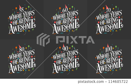 Happy Birthday design set. Best Birthday Typography quote design bundle 50, 60, 70, 80, 90, 100 Whole Years Of Being Awesome. Happy Birthday design set. Best Birthday Typography quote design bundle 50, 60, 70, 80, 90, 100 Whole Years Of Being Awesome. 114685722