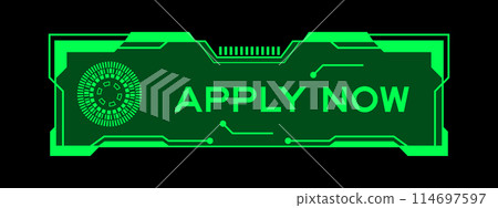Green color of futuristic hud banner that have word apply now on user interface screen on black background Green color of futuristic hud banner that have word apply now on user interface screen on black background 114697597