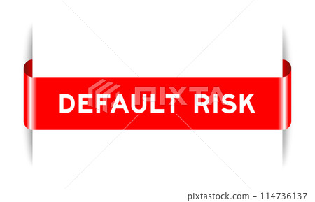 Red color inserted label banner with word default risk on white background Red color inserted label banner with word default risk on white background 114736137