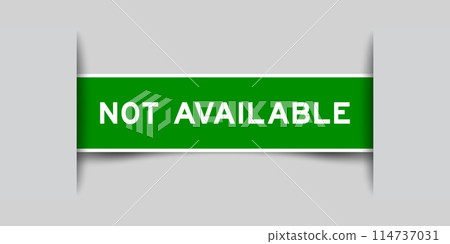 Green color square label sticker with word not available that inserted in gray background 114737031