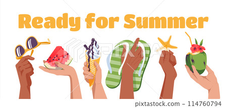 The summer season is open. Different hands holding summer objects. Tropical cocktail, sunglasses, flip flops, watermelon, ice cream, starfish. Flat vector illustration The summer season is open. Different hands holding summer objects. Tropical cocktail, sunglasses, flip flops, watermelon, ice cream, starfish. Flat vector illustration 114760794