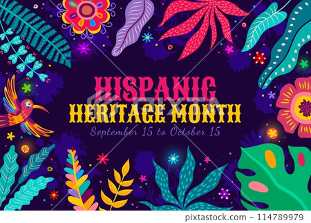 Tropical flowers and plants on national hispanic heritage month banner. Mexican and spanish floral pattern vector background frame of latino arts and culture festival flyer with flowers, leaves, bird 114789979