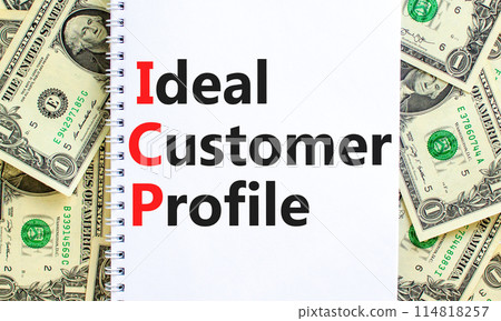 ICP ideal customer profile symbol. Concept words ICP ideal customer profile on beautiful white note. Beautiful dollar bills background. Business ICP ideal customer profile concept. Copy space. ICP ideal customer profile symbol. Concept words ICP ideal customer profile on beautiful white note. Beautiful dollar bills background. Business ICP ideal customer profile concept. Copy space. 114818257