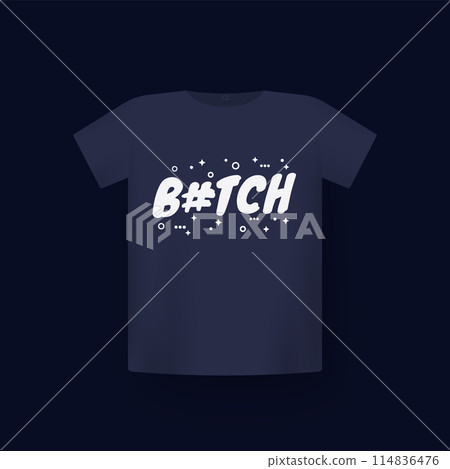Bitch and hashtag design, t-shirt print on mockup 114836476