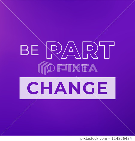 be part of the change, design for social media be part of the change, design for social media 114836484