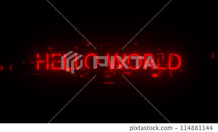 3D rendering hello world text with screen effects of technological glitches 3D rendering hello world text with screen effects of technological glitches 114881144
