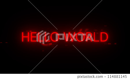 3D rendering hello world text with screen effects of technological glitches 3D rendering hello world text with screen effects of technological glitches 114881145