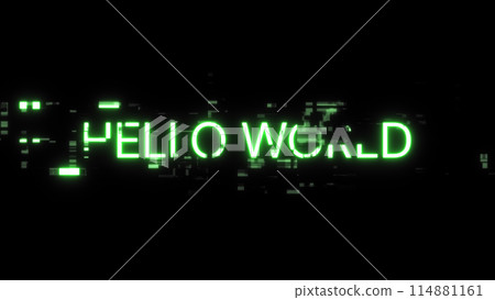 3D rendering hello world text with screen effects of technological glitches 3D rendering hello world text with screen effects of technological glitches 114881161