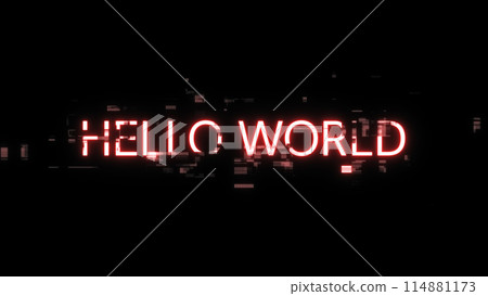 3D rendering hello world text with screen effects of technological glitches 114881173