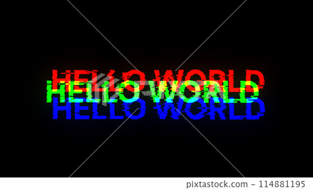 3D rendering hello world text with screen effects of technological glitches 3D rendering hello world text with screen effects of technological glitches 114881195