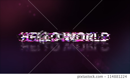 3D rendering hello world text with screen effects of technological glitches 3D rendering hello world text with screen effects of technological glitches 114881224
