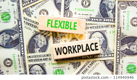 Flexible workplace symbol. Concept words Flexible workplace on beautiful wooden block. Beautiful dollar bills background. Dollar bills. Business Flexible workplace concept. Copy space. Flexible workplace symbol. Concept words Flexible workplace on beautiful wooden block. Beautiful dollar bills background. Dollar bills. Business Flexible workplace concept. Copy space. 114940946