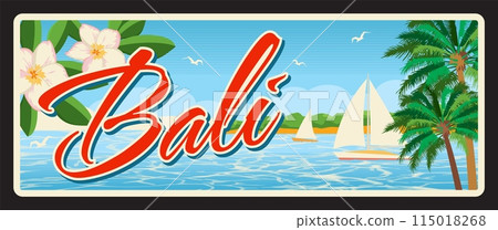 Bali province and island of Indonesia, Indonesian territory. Vector travel plate, vintage tin sign, retro welcoming postcard design. Old plaque with seaside, sailing ships and flowers Bali province and island of Indonesia, Indonesian territory. Vector travel plate, vintage tin sign, retro welcoming postcard design. Old plaque with seaside, sailing ships and flowers 115018268