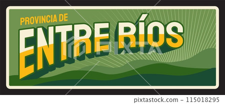Entre Rios region, Argentine province vintage travel plate. Vector green river banks and Hill of seven colors, Argentina travel or tourism sign, retro sticker. Central Mesopotamia region 115018295