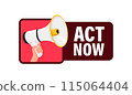 Act Now. Hand hold megaphone speaker for announce. Attention please. Shouting people, advertisement speech symbol 115064404