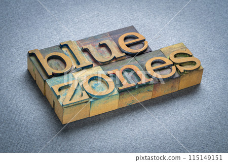 blue zones, areas with high life expectancy due to healthy lifestyle practices, word abstract in vintage letterpress wood type on art paper blue zones, areas with high life expectancy due to healthy lifestyle practices, word abstract in vintage letterpress wood type on art paper 115149151
