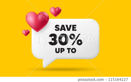 Save up to 30 percent tag. 3d speech bubble banner with hearts. Discount Sale offer price sign. Special offer symbol. Discount chat speech message. 3d offer talk box. Vector 115164227
