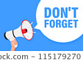 Don't Forget. Hand hold megaphone speaker for announce. Attention please. Shouting people, advertisement speech symbol 115179270