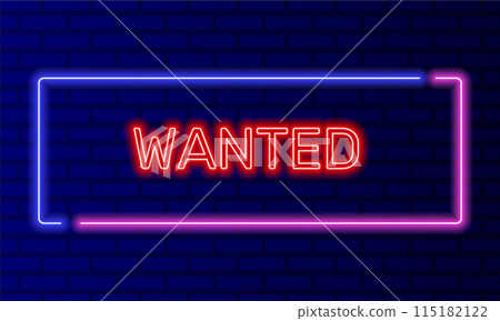 Neon sign wanted in speech bubble frame on brick wall background vector. Light banner on the wall background. Wanted button hacker search, design template, night neon signboard 115182122
