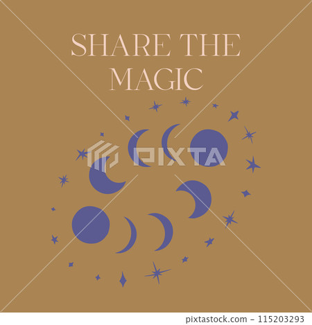 Mystical quote Share the Magic with stars and moon phases illustration Mystical quote Share the Magic with stars and moon phases illustration 115203293