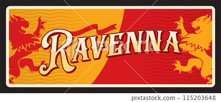 Italian city of Ravenna, old plaque with flag and ribbon, roaring lion animal. Vector travel plate, vintage tin sign, retro welcoming postcard design. Souvenir from European country tour Italian city of Ravenna, old plaque with flag and ribbon, roaring lion animal. Vector travel plate, vintage tin sign, retro welcoming postcard design. Souvenir from European country tour 115203648