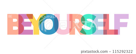 BE YOURSELF. A motivating phrase for learning, training, self-perfection and goal achievement 115292322