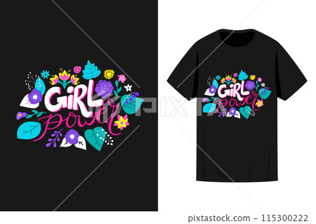 T shirt print design with a motivational quote Girl power. Decorated with various plants and flowers. Vector illustration T shirt print design with a motivational quote Girl power. Decorated with various plants and flowers. Vector illustration 115300222